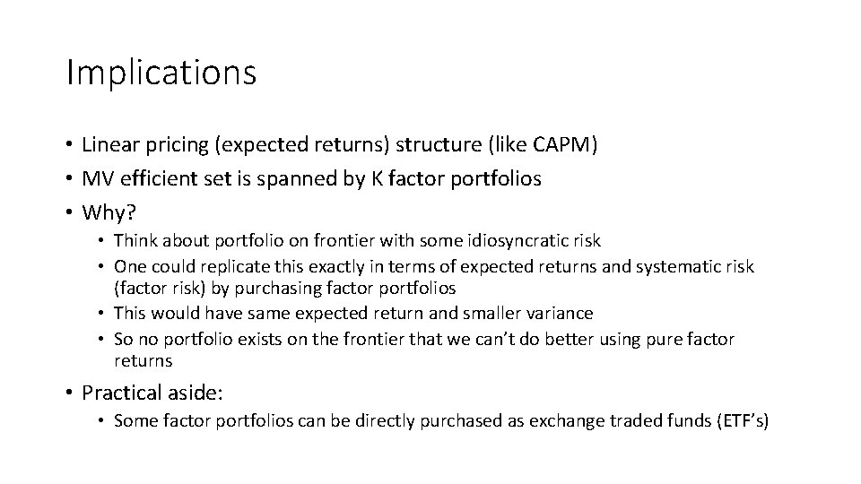 Implications • Linear pricing (expected returns) structure (like CAPM) • MV efficient set is