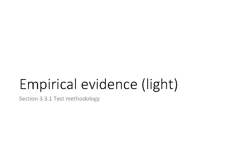 Empirical evidence (light) Section 3. 3. 1 Test methodology 