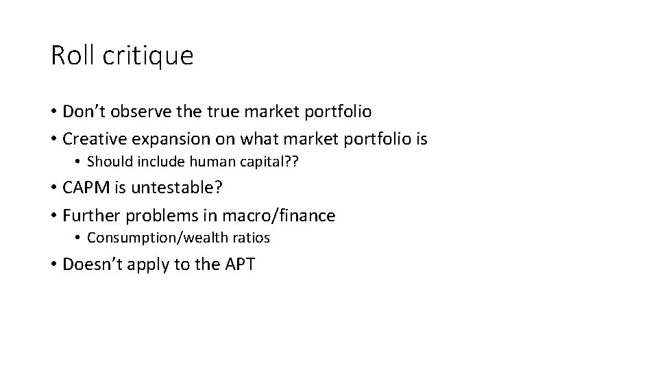 Roll critique • Don’t observe the true market portfolio • Creative expansion on what