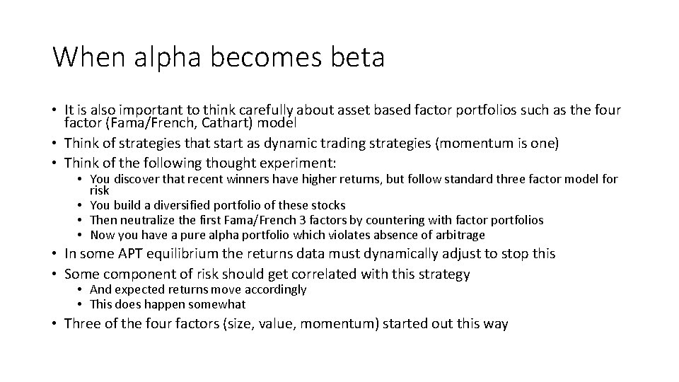 When alpha becomes beta • It is also important to think carefully about asset