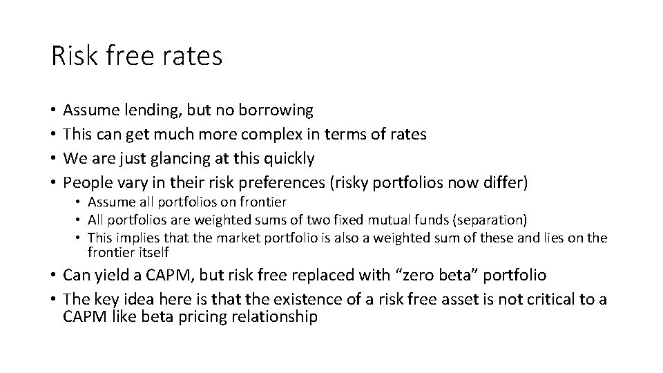 Risk free rates • • Assume lending, but no borrowing This can get much