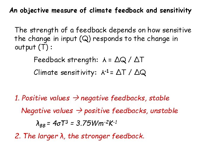 An objective measure of climate feedback and sensitivity The strength of a feedback depends