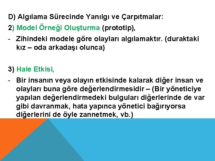 D) Algılama Sürecinde Yanılgı ve Çarpıtmalar: 2) Model Örneği Oluşturma (prototip), - Zihindeki modele