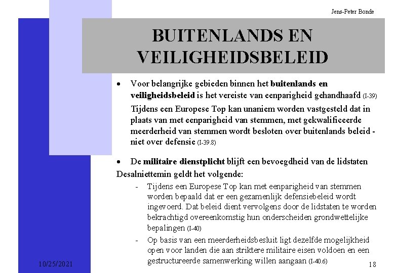 Jens-Peter Bonde BUITENLANDS EN VEILIGHEIDSBELEID · Voor belangrijke gebieden binnen het buitenlands en veiligheidsbeleid