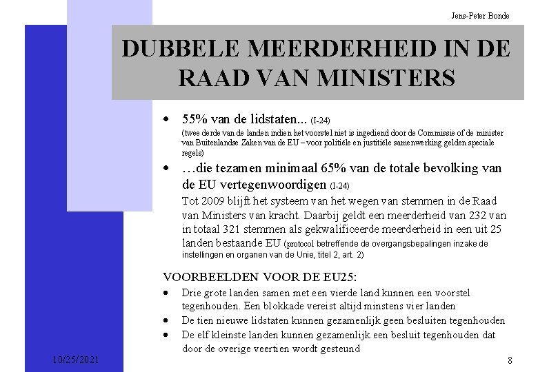 Jens-Peter Bonde DUBBELE MEERDERHEID IN DE RAAD VAN MINISTERS · 55% van de lidstaten.