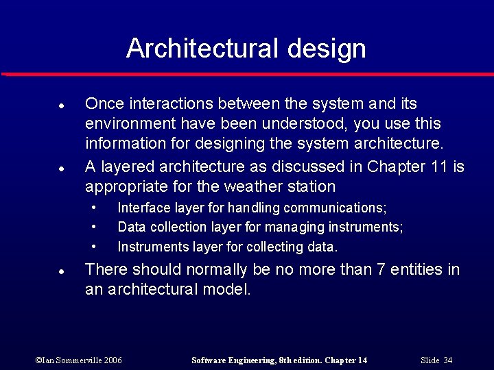 Architectural design l l Once interactions between the system and its environment have been