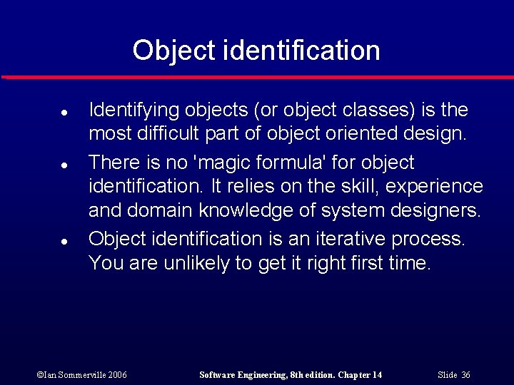 Object identification l l l Identifying objects (or object classes) is the most difficult