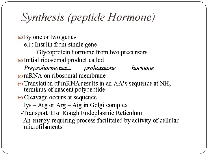 Synthesis (peptide Hormone) By one or two genes e. i. : Insulin from single