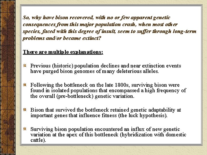 So, why have bison recovered, with no or few apparent genetic consequences from this