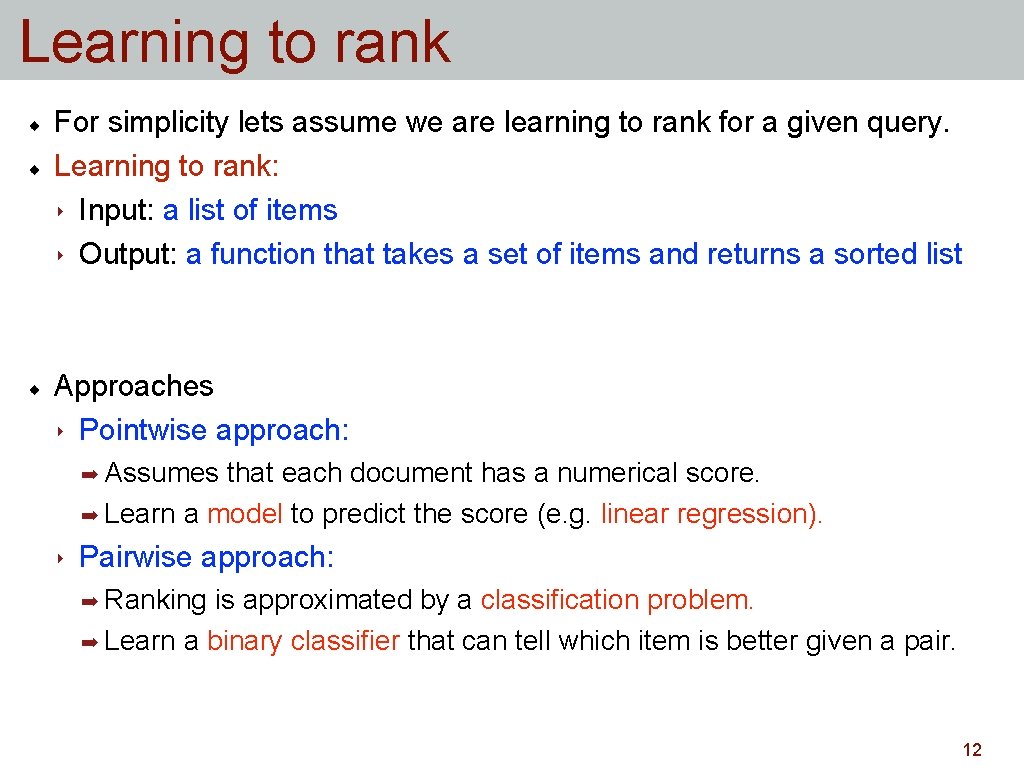 Learning to rank For simplicity lets assume we are learning to rank for a Learning to rank For simplicity lets assume we are learning to rank for a