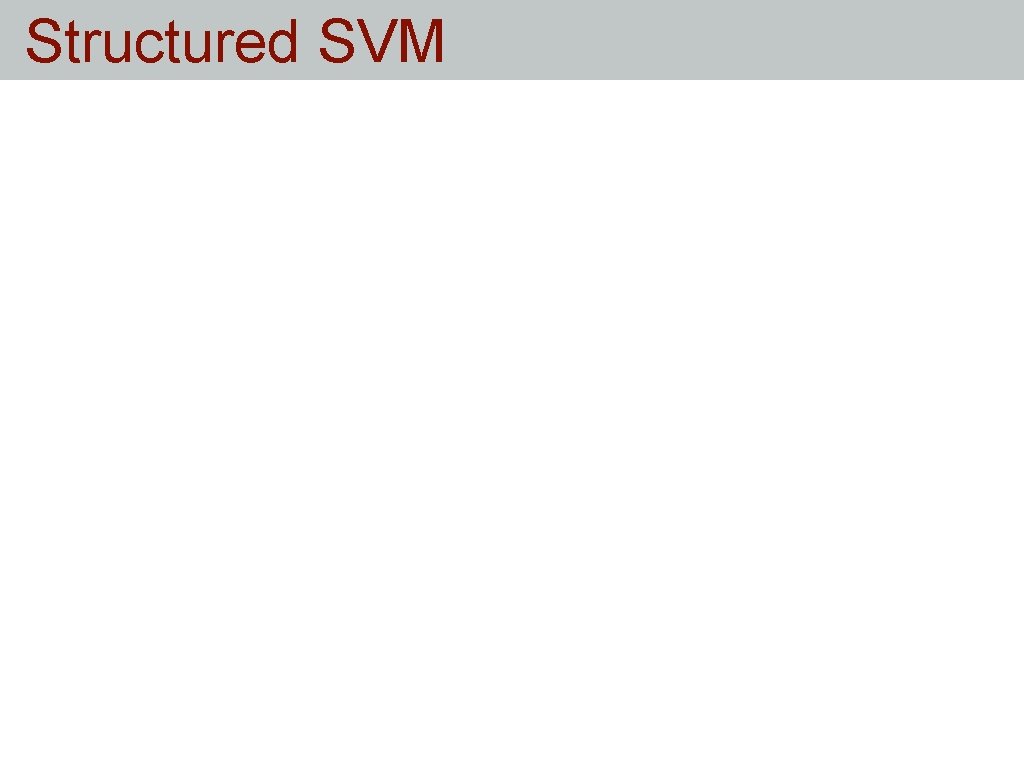 Structured SVM Structured SVM