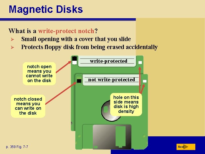 Magnetic Disks What is a write-protect notch? Ø Ø Small opening with a cover