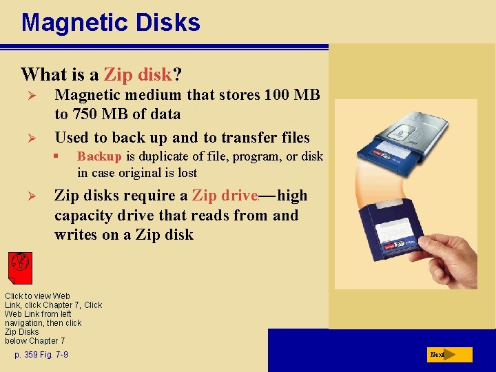 Magnetic Disks What is a Zip disk? Ø Ø Magnetic medium that stores 100