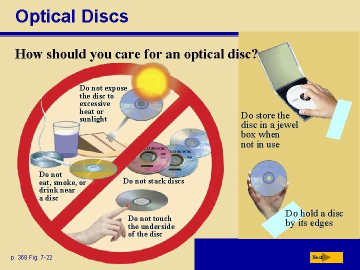 Optical Discs How should you care for an optical disc? Do not expose the