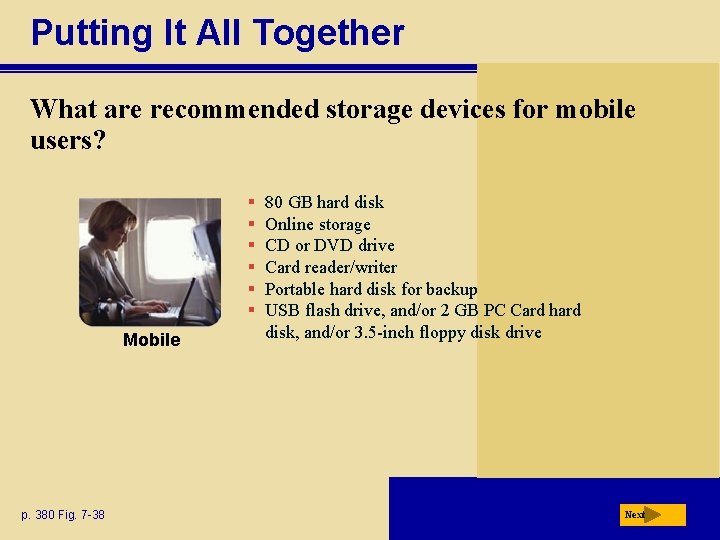 Putting It All Together What are recommended storage devices for mobile users? § §