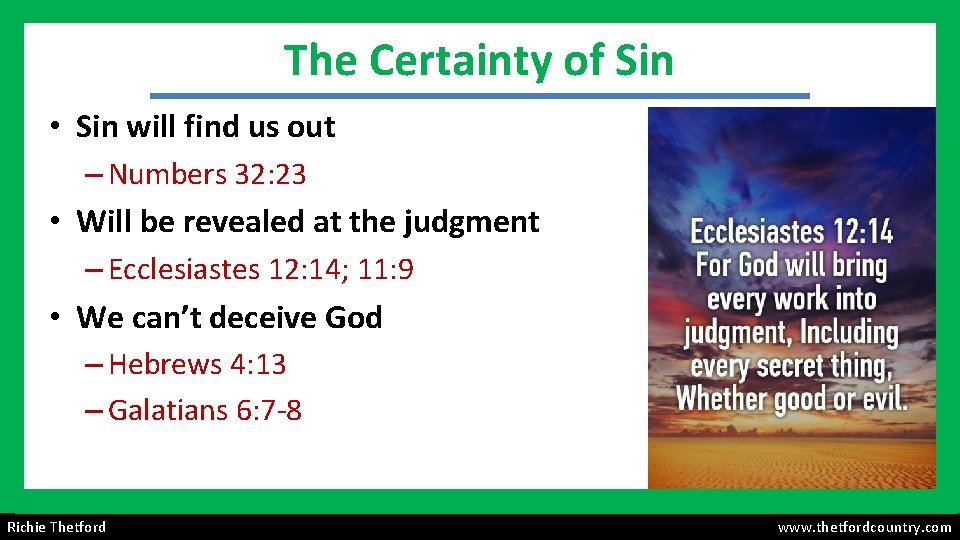 The Certainty of Sin • Sin will find us out – Numbers 32: 23