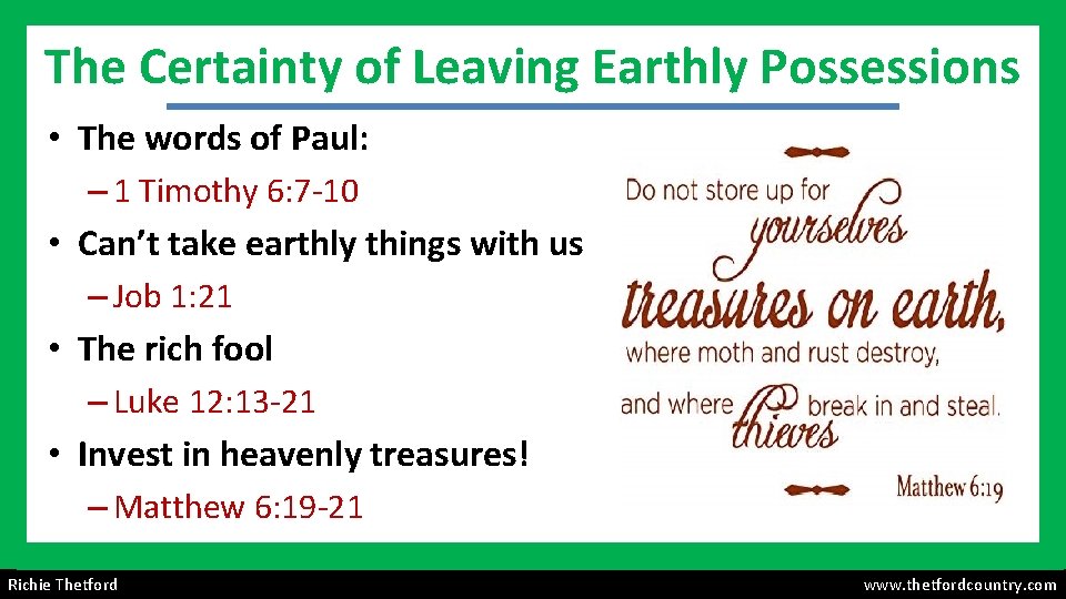 The Certainty of Leaving Earthly Possessions • The words of Paul: – 1 Timothy
