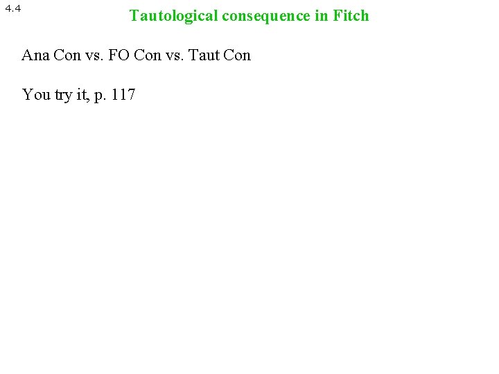 4. 4 Tautological consequence in Fitch Ana Con vs. FO Con vs. Taut Con