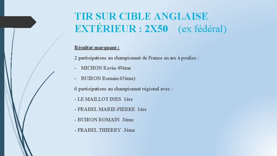 TIR SUR CIBLE ANGLAISE EXTÉRIEUR : 2 X 50 (ex fédéral) Résultat marquant :