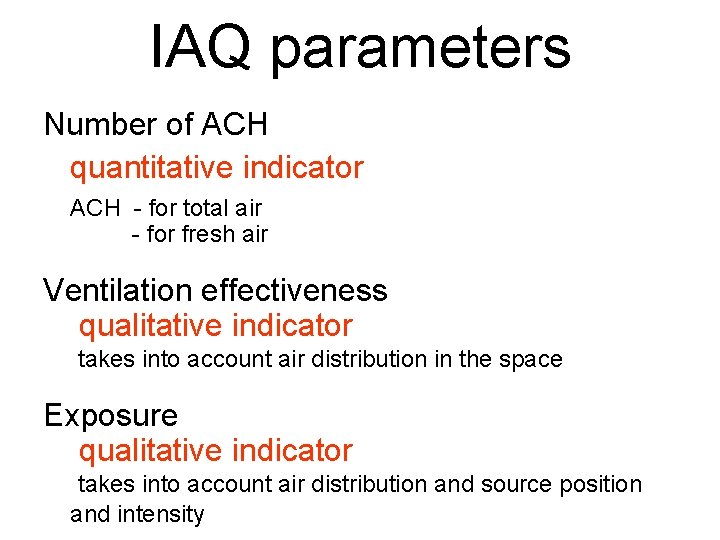 IAQ parameters Number of ACH quantitative indicator ACH - for total air - for