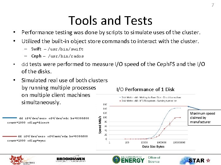 7 Tools and Tests • Performance testing was done by scripts to simulate uses