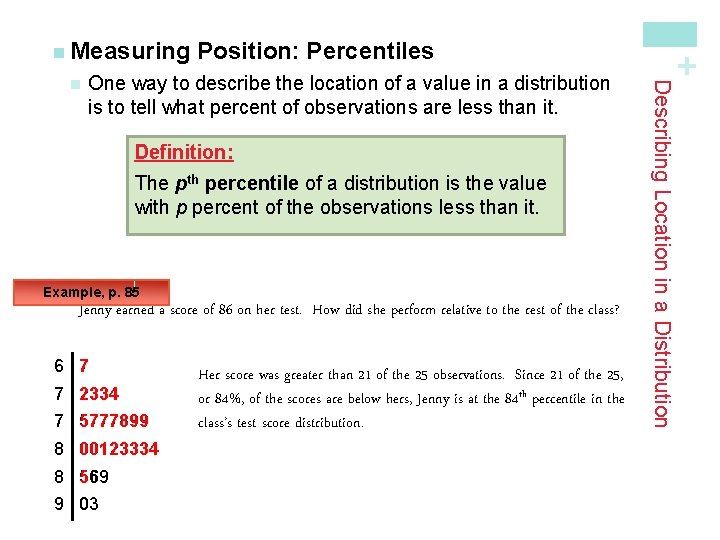 One way to describe the location of a value in a distribution is to