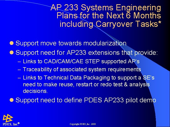 AP 233 Systems Engineering Plans for the Next 6 Months including Carryover Tasks* l