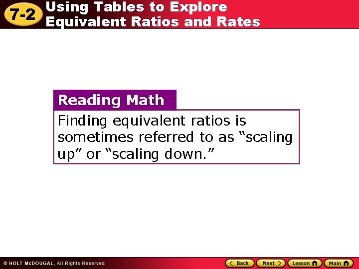 Using Tables to Explore 7 -2 Equivalent Ratios and Rates Reading Math Finding equivalent