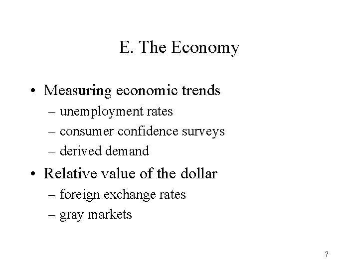 E. The Economy • Measuring economic trends – unemployment rates – consumer confidence surveys