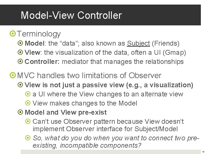 Model-View Controller Terminology Model: the “data”; also known as Subject (Friends) View: the visualization