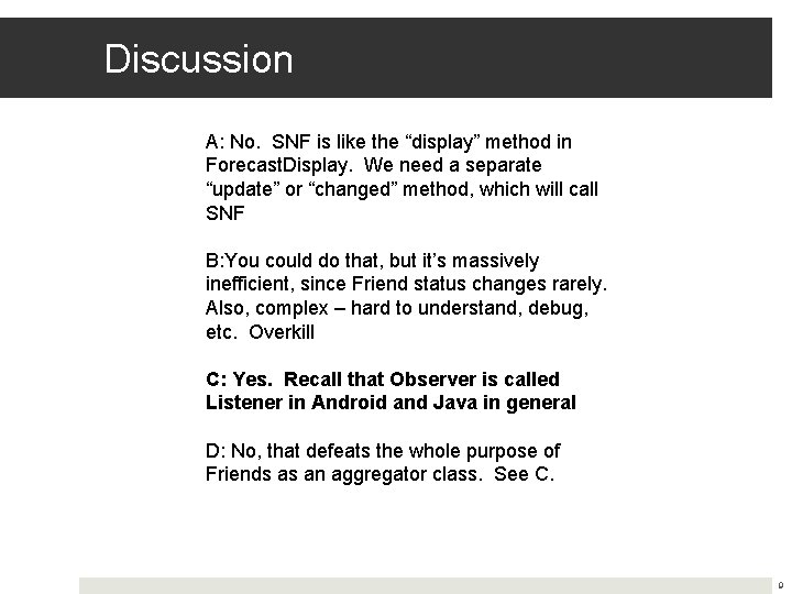 Discussion A: No. SNF is like the “display” method in Forecast. Display. We need