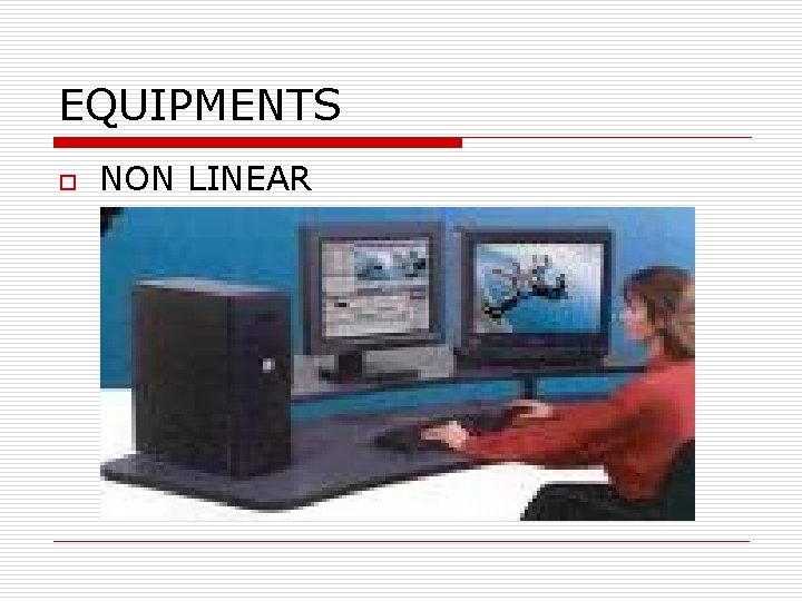 EQUIPMENTS o NON LINEAR 