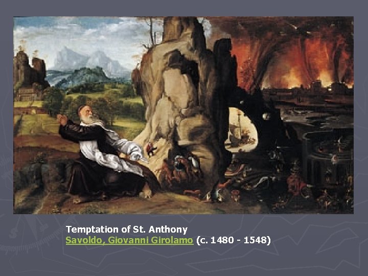Temptation of St. Anthony Savoldo, Giovanni Girolamo (c. 1480 - 1548) 