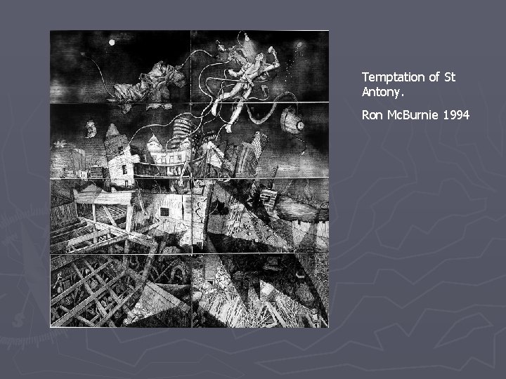 Temptation of St Antony. Ron Mc. Burnie 1994 