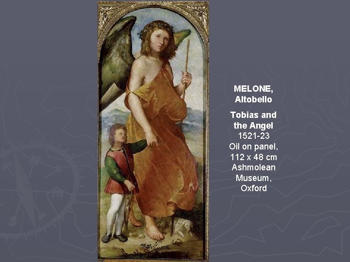 MELONE, Altobello Tobias and the Angel 1521 -23 Oil on panel, 112 x 48