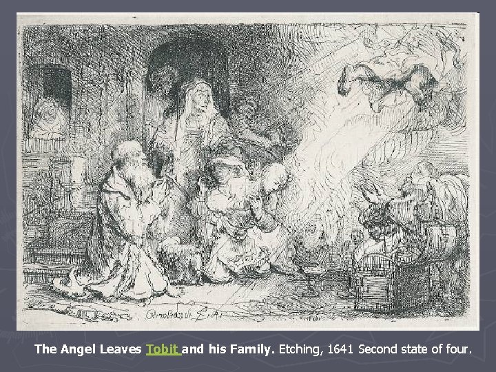 The Angel Leaves Tobit and his Family. Etching, 1641 Second state of four. 