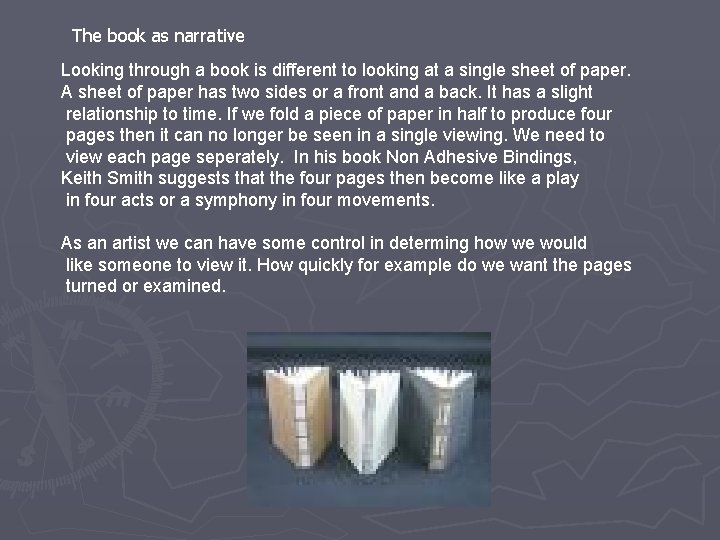 The book as narrative Looking through a book is different to looking at a