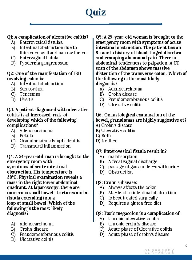 Quiz Q 2: One of the manifestation of IBD involving colon is: A) Intestinal