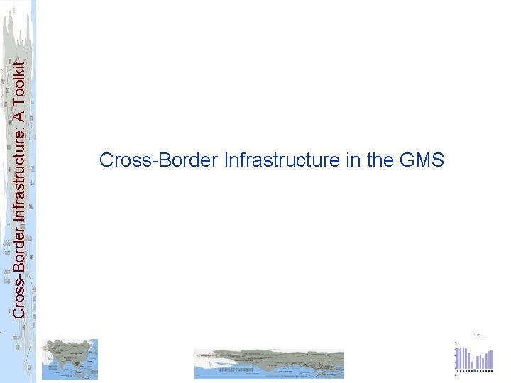 Cross-Border Infrastructure: A Toolkit Cross-Border Infrastructure in the GMS 