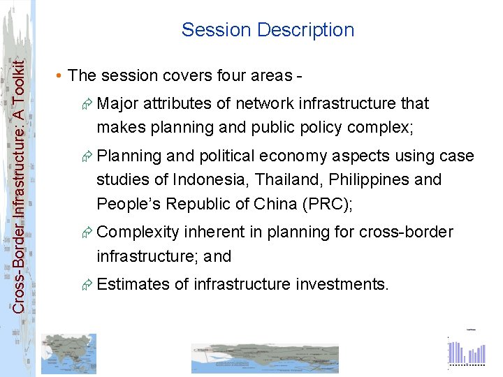 Cross-Border Infrastructure: A Toolkit Session Description • The session covers four areas Æ Major