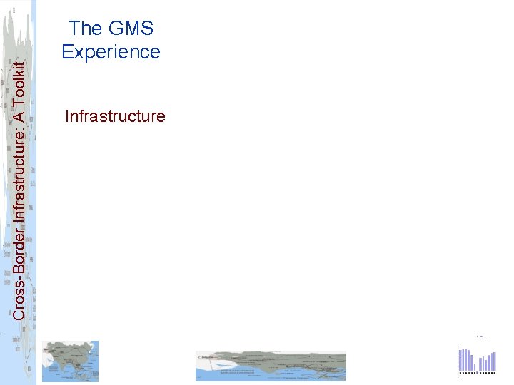 Cross-Border Infrastructure: A Toolkit The GMS Experience Infrastructure 