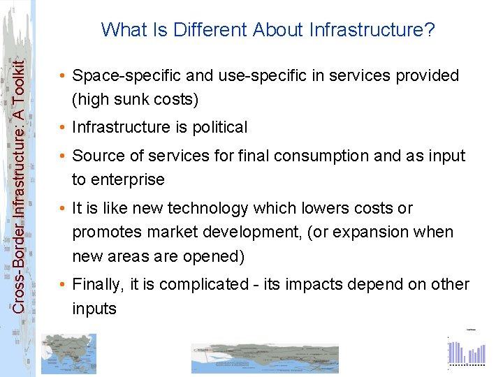 Cross-Border Infrastructure: A Toolkit What Is Different About Infrastructure? • Space-specific and use-specific in