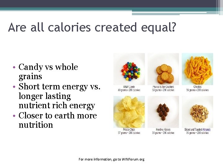 Are all calories created equal? • Candy vs whole grains • Short term energy