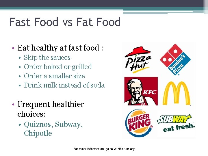 Fast Food vs Fat Food • Eat healthy at fast food : • •