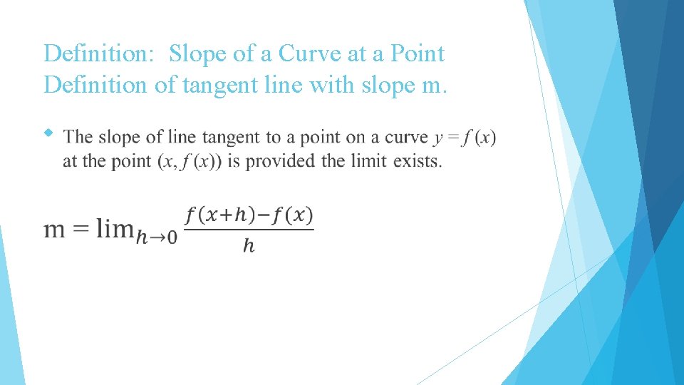 Definition: Slope of a Curve at a Point Definition of tangent line with slope