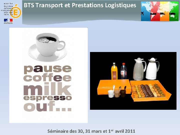 BTS Transport et Prestations Logistiques Séminaire des 30, 31 mars et 1 er avril