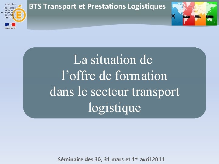 BTS Transport et Prestations Logistiques La situation de l’offre de formation dans le secteur