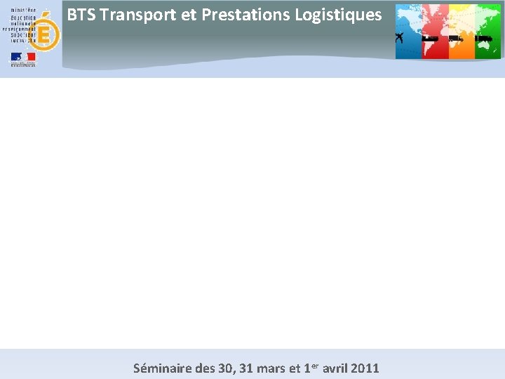 BTS Transport et Prestations Logistiques Séminaire des 30, 31 mars et 1 er avril