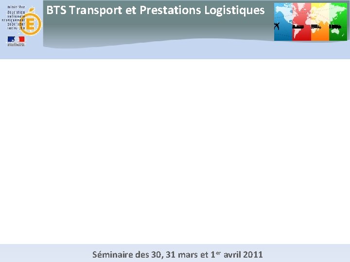 BTS Transport et Prestations Logistiques Séminaire des 30, 31 mars et 1 er avril