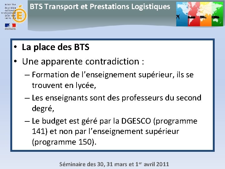 BTS Transport et Prestations Logistiques • La place des BTS • Une apparente contradiction